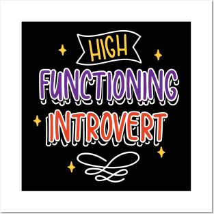 High Functioning Introvert Posters and Art